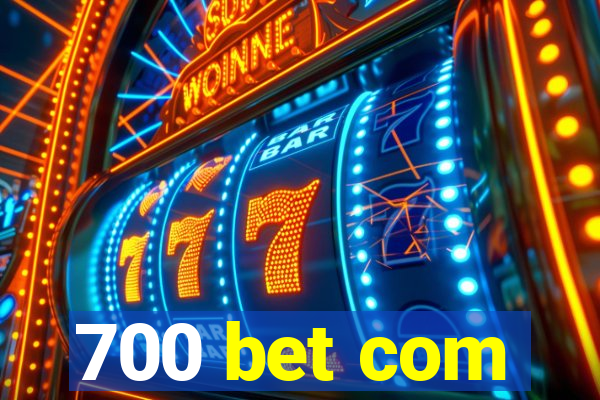 700 bet com